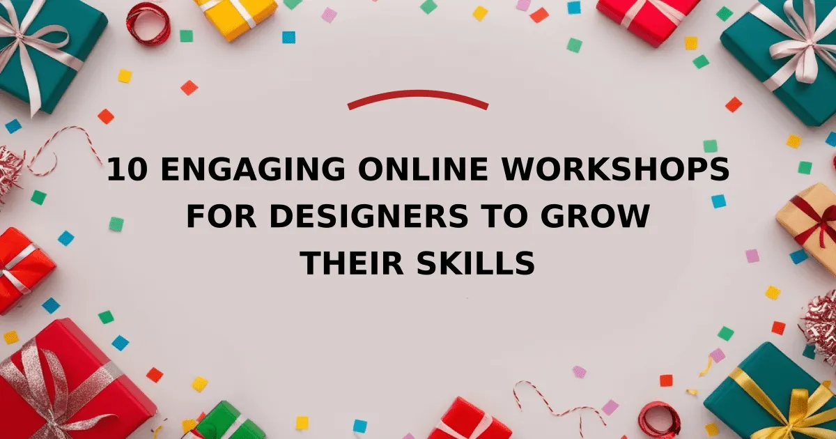 10 Engaging Online Workshops for Designers to Grow their Skills